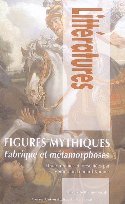 Figures mythiques : fabrique et métamorphoses