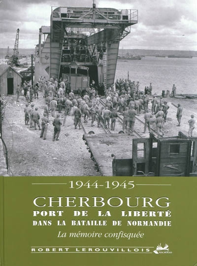Cherbourg, port de la liberté dans la bataille de Normandie : été-automne 1944, hiver 1944-45 : Manche 1944, la mémoire confisquée