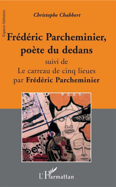 Frédéric Parcheminier, poète du dedans. Le carreau de cinq lieues