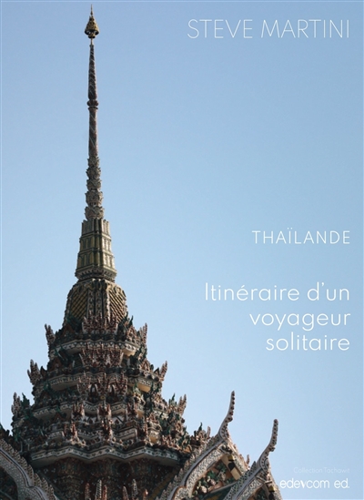 Thaïlande : itinéraire d'un voyageur solitaire