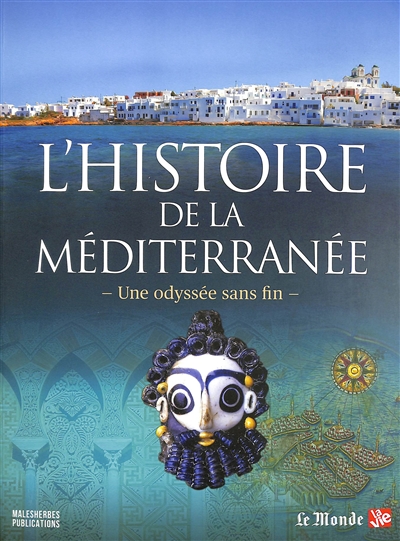 L'histoire de la Méditerranée : une odyssée sans fin