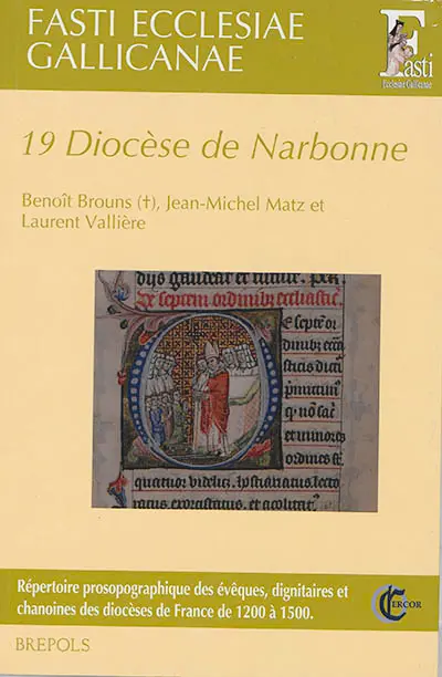 Fasti ecclesiae gallicanae : répertoire prosopographique des évêques, dignitaires et chanoines des diocèses de France de 1200 à 1500. Vol. 19. Diocèse de Narbonne