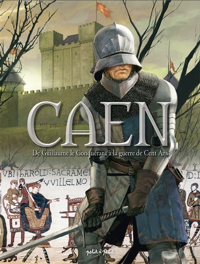 Caen. Vol. 1. De Guillaume le Conquérant à la guerre de Cent Ans