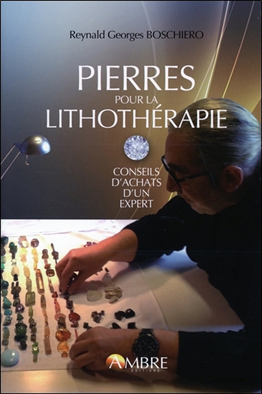 Pierres pour la lithothérapie : conseils d'achats d'un expert