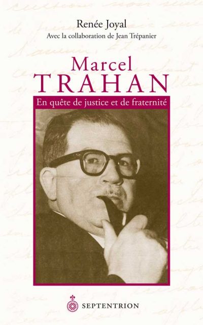 Marcel Trahan : en quête de justice et de fraternité