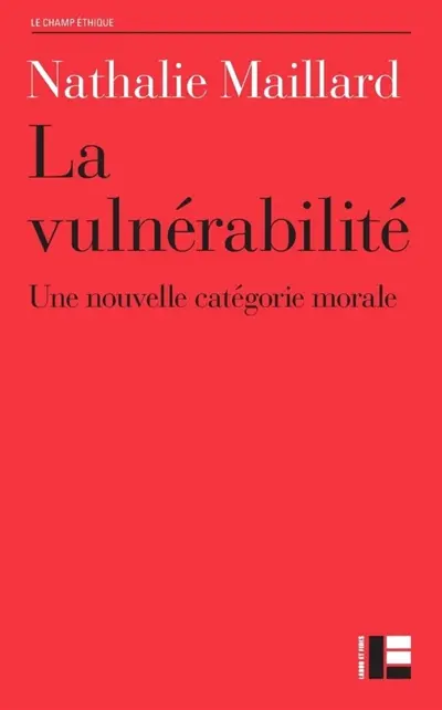 La vulnérabilité : une nouvelle catégorie morale ?