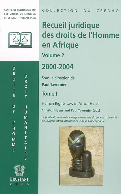 Recueil juridique des droits de l'homme en Afrique. Vol. 2. 2000-2004. Human rights law in Africa series. Vol. 2. 2000-2004