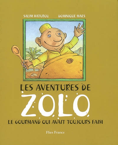 Les aventures de Zolo : le gourmand qui avait toujours faim