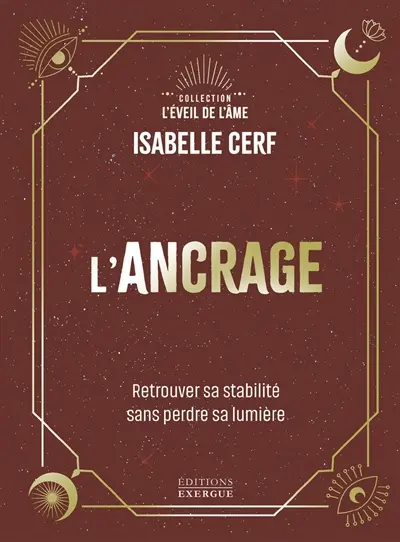 L'ancrage : retrouver sa stabilité sans perdre sa lumière