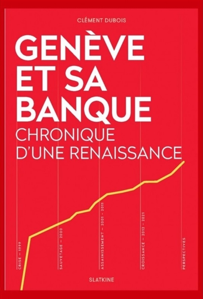 Genève et sa banque : chronique d'une renaissance