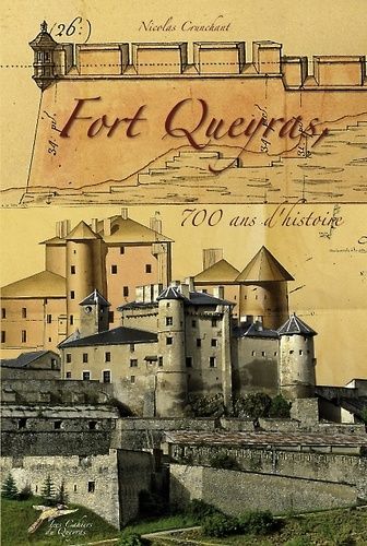 Fort Queyras, 700 ans d'histoire