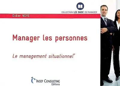 Manager les personnes : le management situationnel
