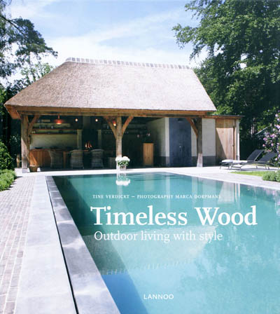Timeless wood : outdoor living with style