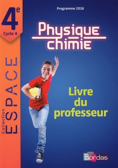 Physique chimie 4e, cycle 4 : programme 2016 : livre du professeur
