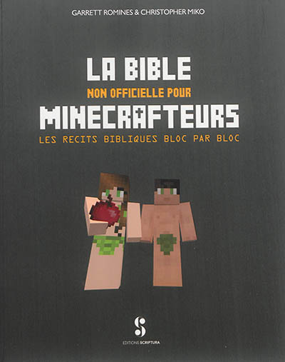 La bible non officielle pour minecrafteurs : les récits bibliques bloc par bloc