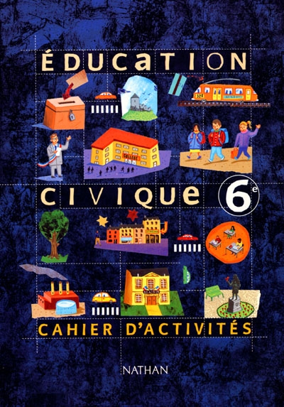 Education civique, cahier d'activités 6e