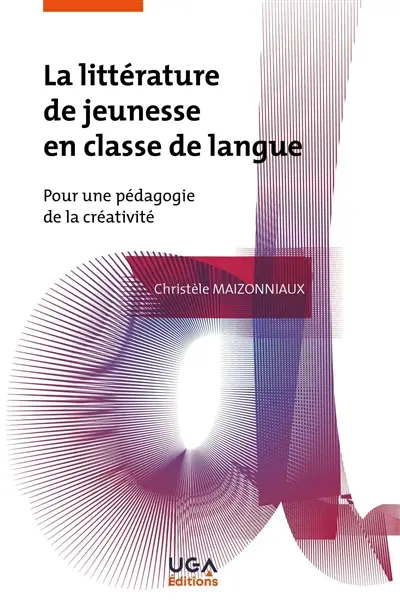 La littérature de jeunesse en classe de langue : pour une pédagogie de la créativité
