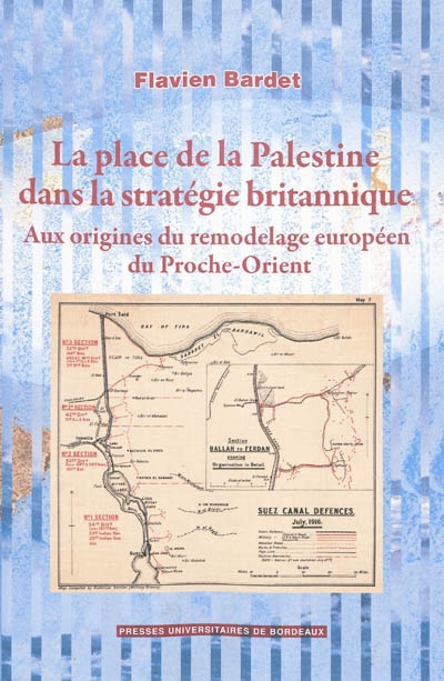 La place de la Palestine dans la stratégie britannique : aux origines du remodelage européen du Proche-Orient