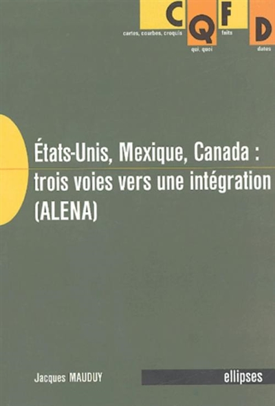 Etats-Unis, Mexique, Canada : trois voies pour une intégration (ALENA)