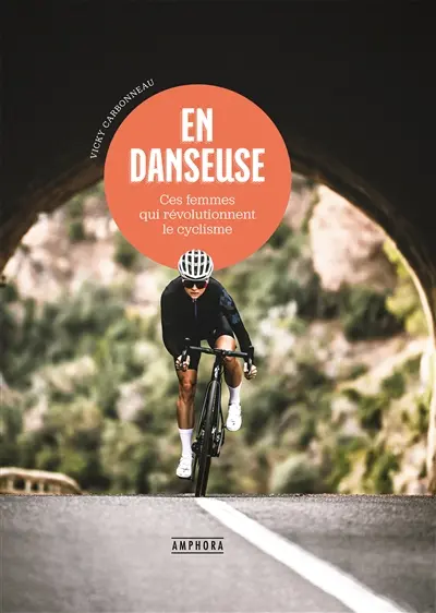 En danseuse : ces femmes qui révolutionnent le cyclisme