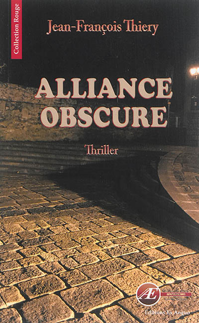 Alliance obscure : thriller