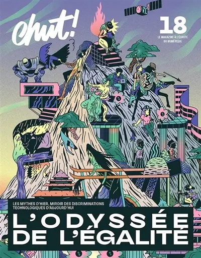Chut ! : le magazine à l'écoute du numérique, n° 18. L'odyssée de l'égalité : les mythes d'hier, miroir des discriminations technologiques d'aujourd'hui