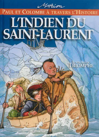Paul et Colombe à travers l'histoire. Vol. 5. L'Indien du Saint-Laurent