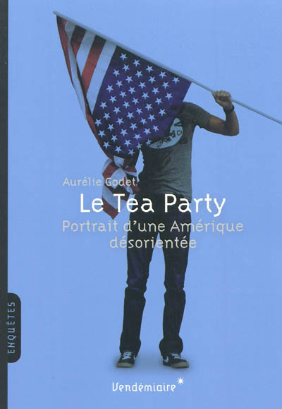 Le Tea Party : portrait d'une Amérique désorientée