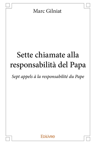 Sette chiamate alla responsabilità del Papa : Sept appels à la responsabilité du Pape