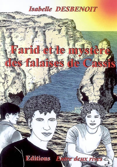 Farid et le mystère des falaises de Cassis