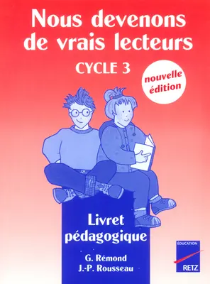 Nous devenons de vrais lecteurs, cycle 3 : livret pédagogique