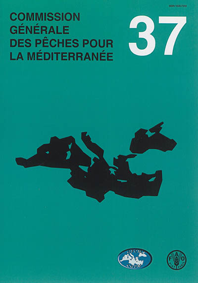 Commission générale des pêches pour la Méditerranée : rapport de la trente-septième session, Split, Croatie, 13-17 mai 2013