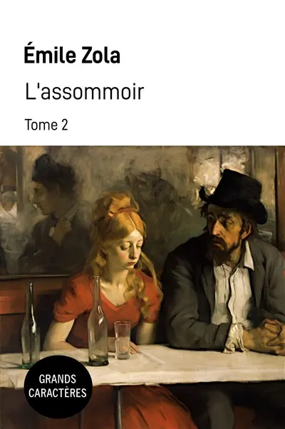 L'assommoir : Tome 2 : Grands caractères