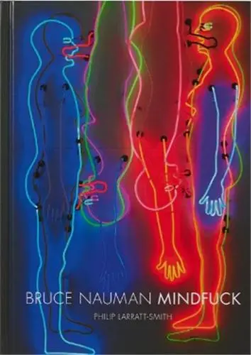 Bruce Nauman. mindfuck
