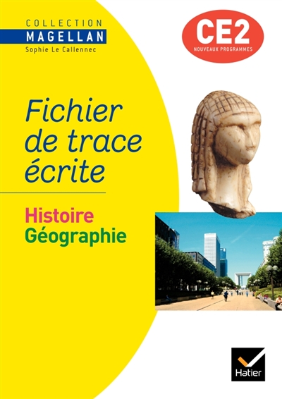 Histoire, géographie CE2 : fichier de trace écrite : nouveaux programmes