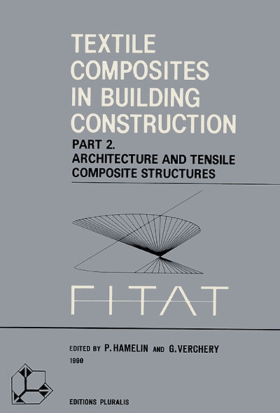 Textile composites in building construction. Vol. 2. Architecture and tensile composite structure : proceedings