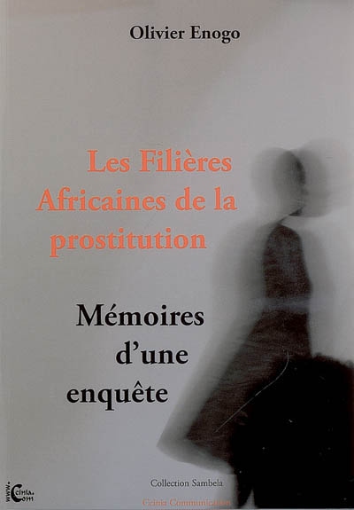 Les filières africaines de la prostitution : mémoires d'une enquête