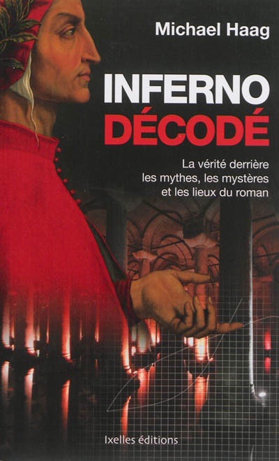 Inferno décodé : la vérité derrière les mythes, les mystères et les lieux du roman