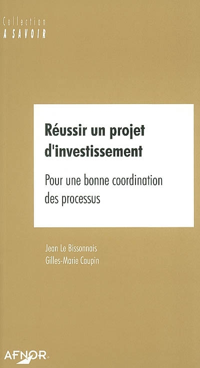 Réussir un projet d'investissement : pour une bonne coordination des processus