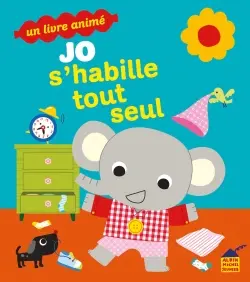 Jo s'habille tout seul : un livre animé