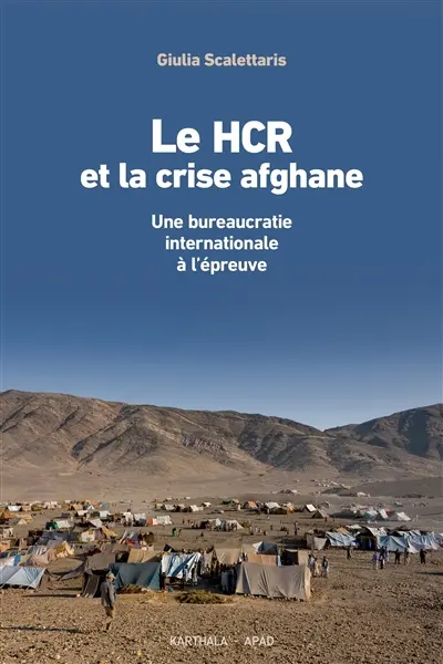 Le HCR et la crise afghane : une bureaucratie internationale à l'épreuve