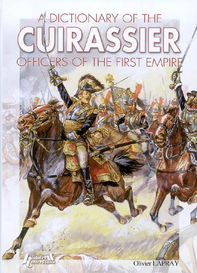 A dictionary of the cuirassier officers of the first Empire