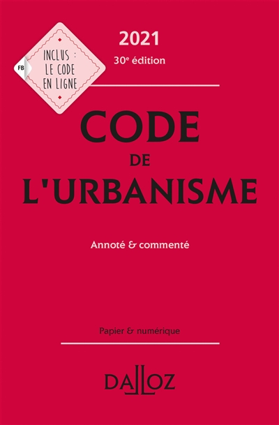 Code de l'urbanisme 2021 : annoté & commenté