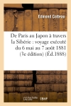 De Paris au Japon à travers la Sibérie : voyage exécuté du 6 mai au 7 août 1881 (Troisième édition)