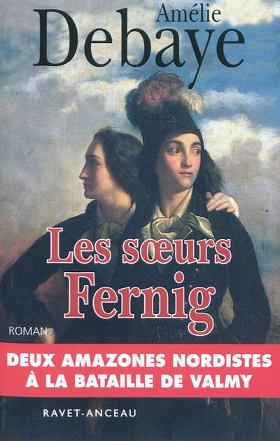 Les soeurs Fernig : l'histoire de Théophile et Félicité Fernig, héroïnes de la Révolution