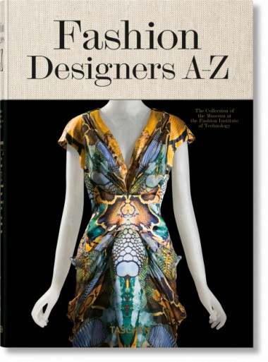 Fashion designers A-Z : the collection of the Museum at the Fashion institute of technology
