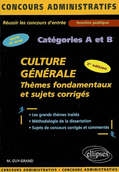 Culture générale, catégories A et B : thèmes fondamentaux et sujets corrigés : écrit et oral