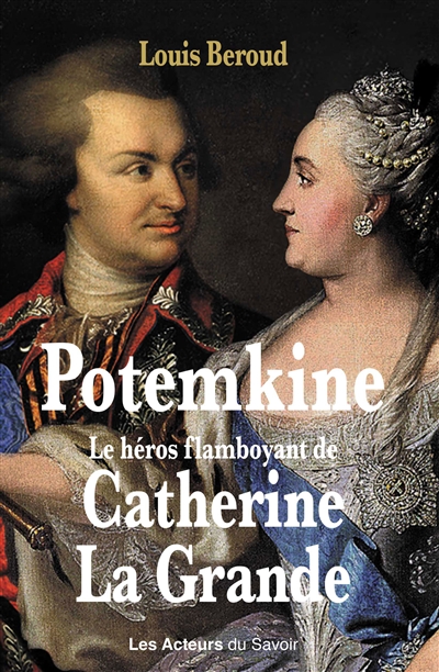 Potemkine : le héros flamboyant de Catherine la Grande