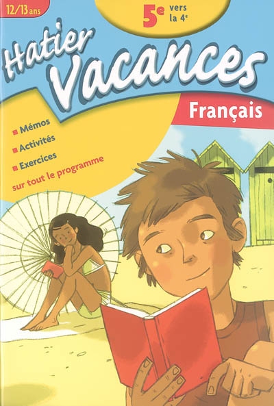 Hatier vacances français, 5e vers la 4e, 12-13 ans : mémos, activités, exercices sur tout le programme