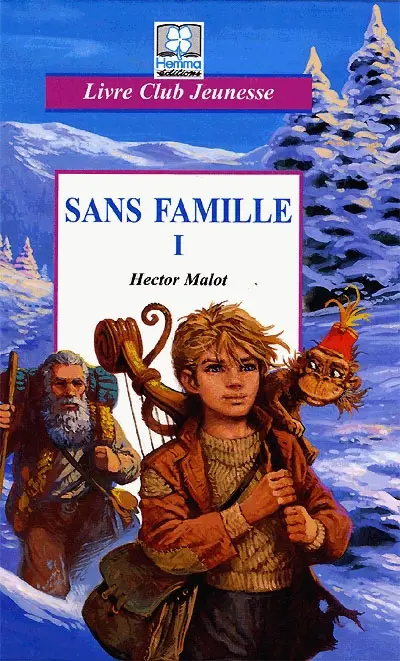 Sans famille. Vol. 1. L'apprentissage de la vie
